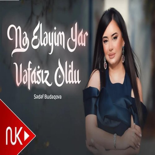 Sədəf Budaqova - Neynim Yar Vefasız Oldu