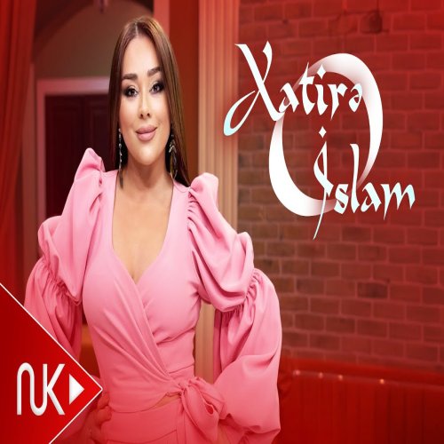 Xatirə İslam - O Xatirə İslam - O
