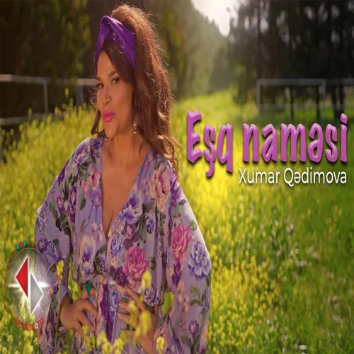Xumar Qədimova - Eşq Naməsi