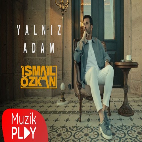 İsmail Özkan - Yalnız Adam İsmail Özkan - Yalnız Adam