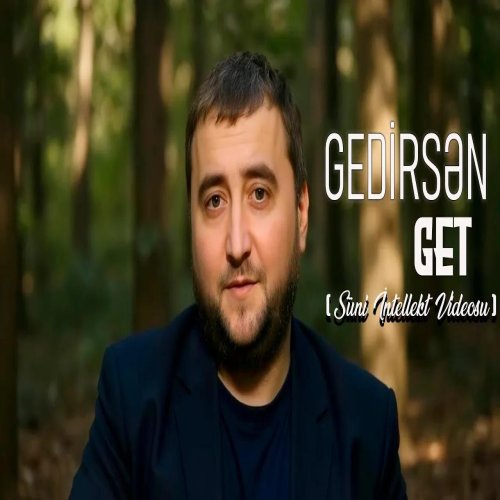 Namiq Qaraçuxurlu - Gedirsən Get