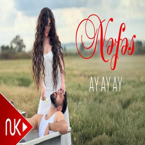 Nəfəs - Ay Ay Ay