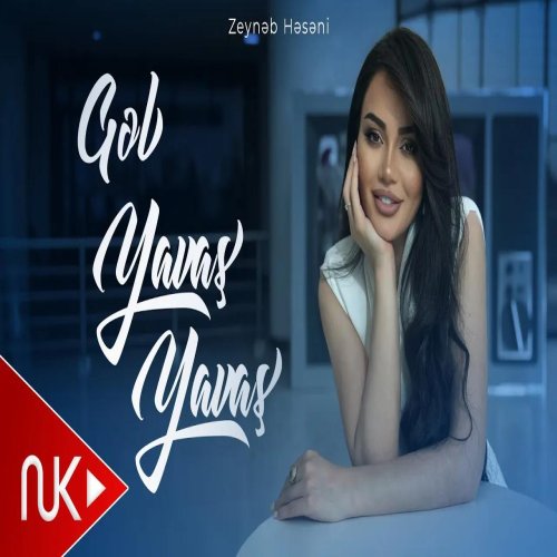 Zeynəb Həsəni - Gel Yavas Yavas Zeynəb Həsəni - Gel Yavas Yavas