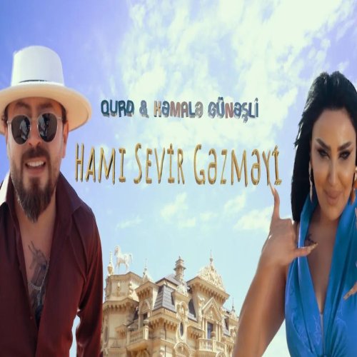 Kəmalə Günəşli & Qurd - Hami Sevir Gezmeyi Kəmalə Günəşli & Qurd - Hami Sevir Gezmeyi