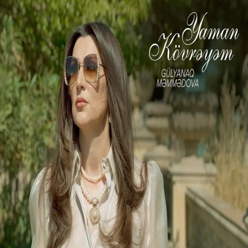 Gülyanaq Məmmədova - Yaman Kövrəyəm Gülyanaq Məmmədova - Yaman Kövrəyəm