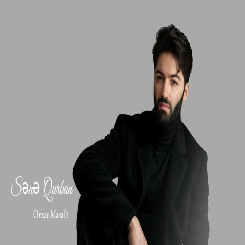 Orxan Masalli - Sene Qurban Orxan Masalli - Sene Qurban