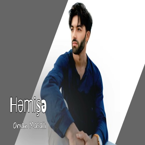 Orxan Masalli - Hemise Orxan Masalli - Hemise
