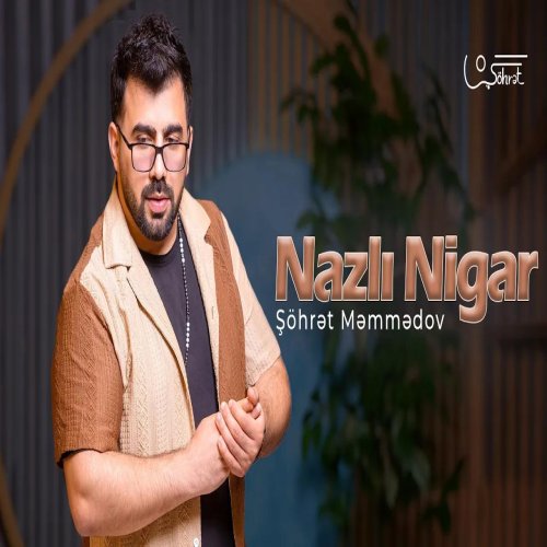 Sohret Memmedov - Nazlı Nigar Sohret Memmedov - Nazlı Nigar