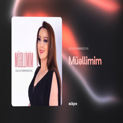 Gülyaz Məmmədova - Müəllimim Gülyaz Məmmədova - Müəllimim