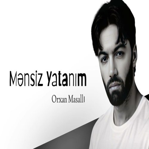 Orxan Masalli - Mensiz Yatanim Orxan Masalli - Mensiz Yatanim
