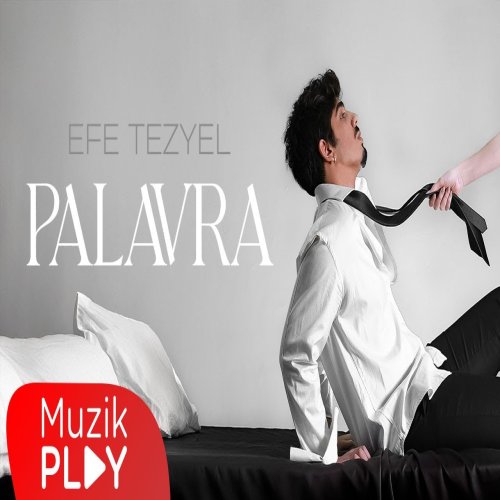 Efe Tezyel - Palavra Efe Tezyel - Palavra