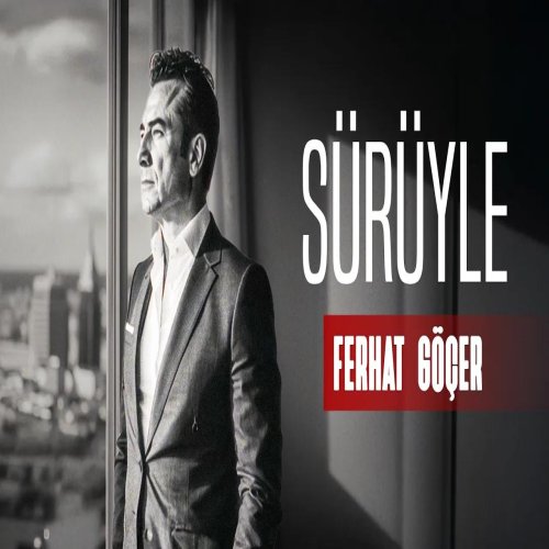 Ferhat Göçer - Sürüyle Ferhat Göçer - Sürüyle