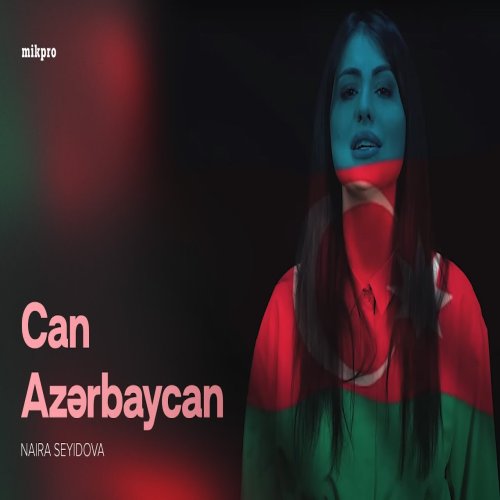Naira Seyidova - Can Azerbaycan