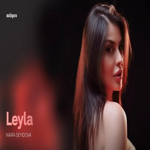 Naira Seyidova - Leyla Naira Seyidova - Leyla