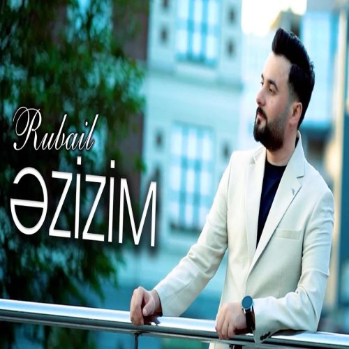 Rubail Azimov - Əzizim