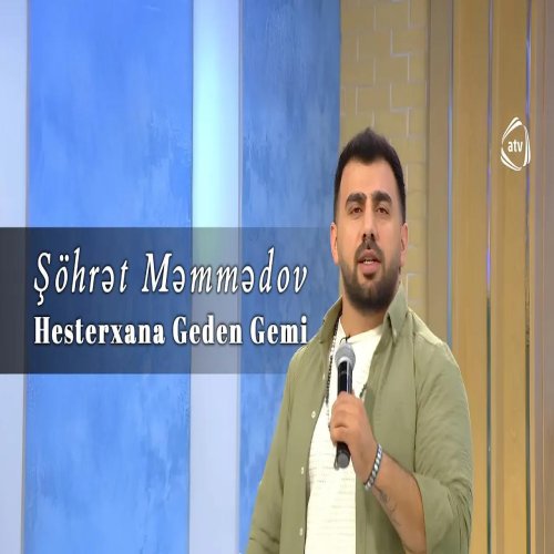 Şöhret Memmedov - Hesterxana Geden Gemi
