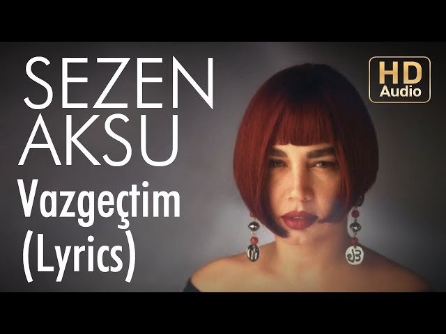 Sezen Aksu - Vazgeçtim
