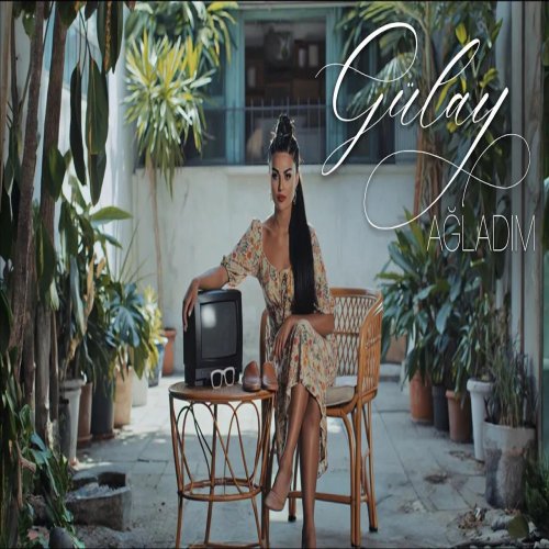 Gülay - Ağladım Gülay - Ağladım