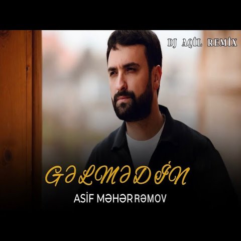 Asif Meherremov - Gelmedin (Remix) Asif Meherremov - Gelmedin (Remix)
