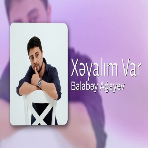 Balabey - Xəyalım Var