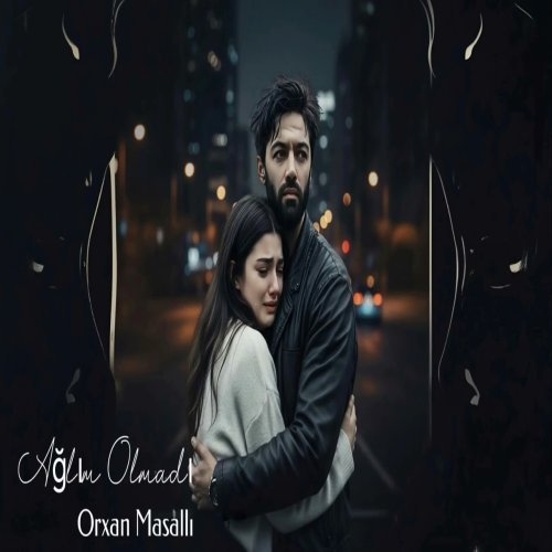 Orxan Masalli - Aglim Olmadi