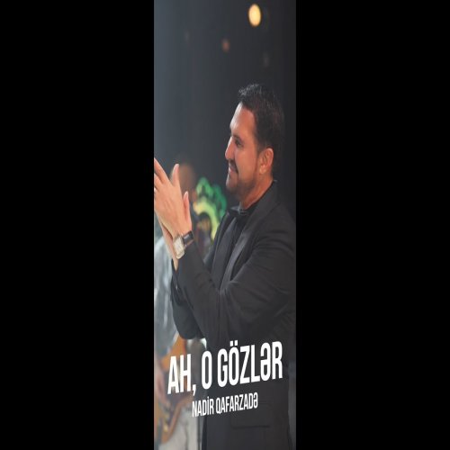 Nadir Qafarzadə - Ah, O Gözlər