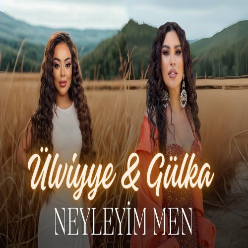 Ülviyye Namazova - Neyleyim Men