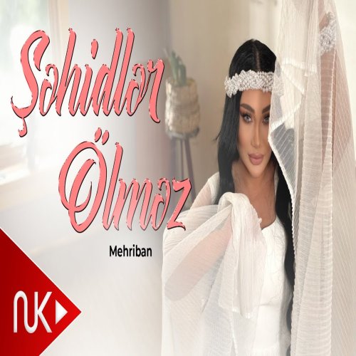 Mehriban - Sehidler Ölmez