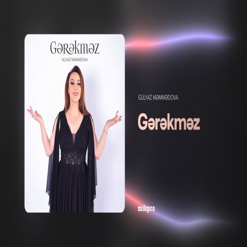 Gülyaz Məmmədova - Gərəkməz