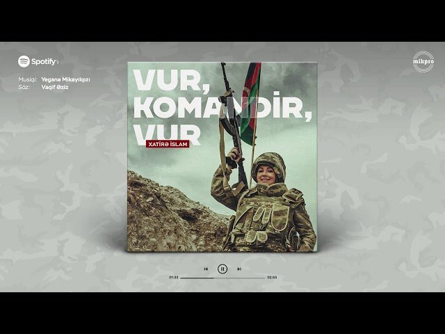 Xatirə İslam - Vur, Komandir, Vur