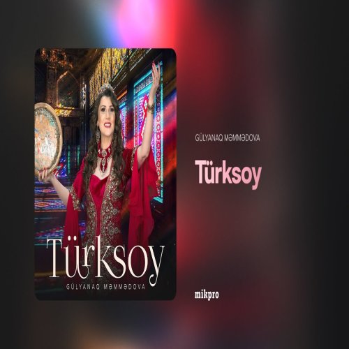 Gülyanaq Məmmədova - Türksoy