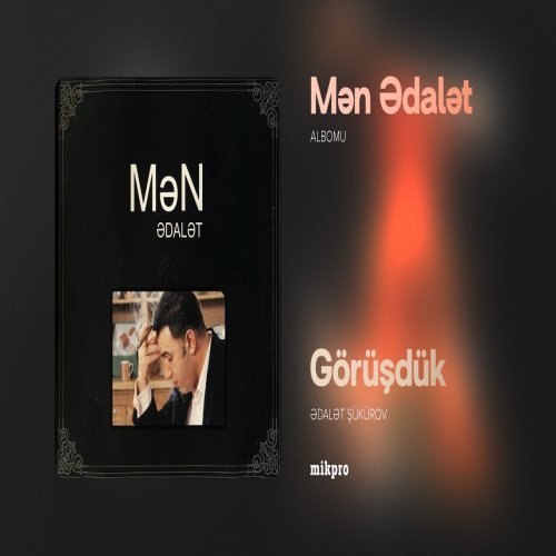 Ədalət Şükürov - Görüşdük