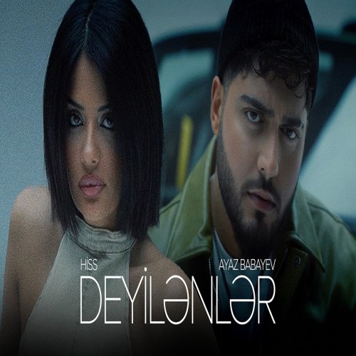 Ayaz Babayev & Hiss - Deyilənlər Ayaz Babayev & Hiss - Deyilənlər