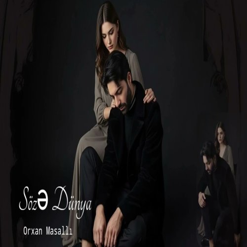 Orxan Masalli - Soze Dunya Orxan Masalli - Soze Dunya