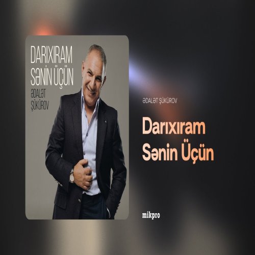 Ədalət Şükürov - Darıxıram Sənin Üçün Ədalət Şükürov - Darıxıram Sənin Üçün