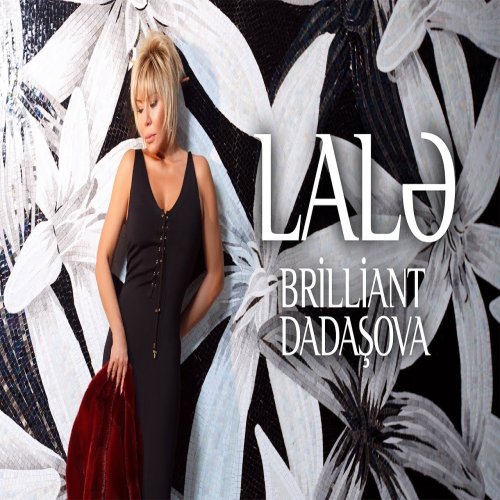 Brilliant Dadaşova - Lalə