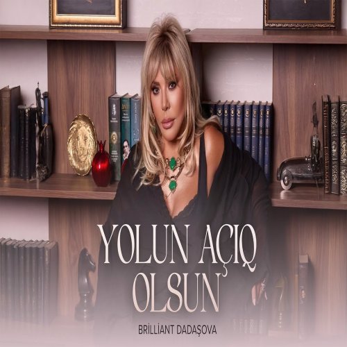 Brilliant Dadaşova - Yolun Açıq Olsun