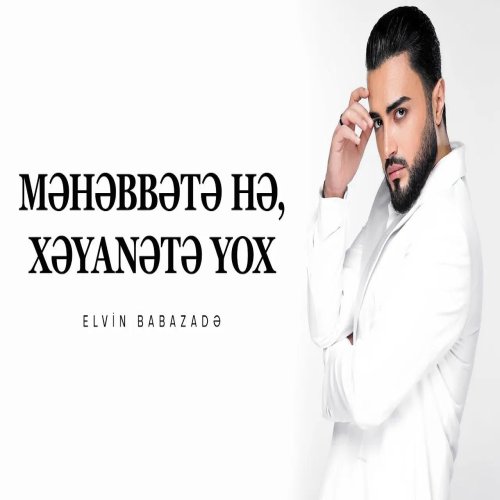 Elvin Babazadə - Məhəbbətə Hə, Xəyanətə Yox