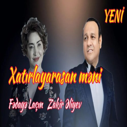 Fedaye Lacin,Zakir Əliyev - Xatırlayarsan məni
