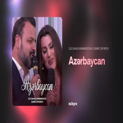 Gülyanaq Məmmədova,Samir Cəfərov - Azərbaycan