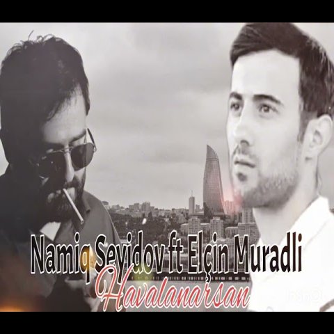 Namiq Seyidov,Elçin Muradlı - Havalanarsan