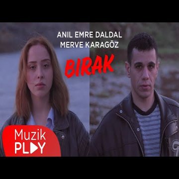 Anıl Emre Daldal,Merve Karagöz - Bırak