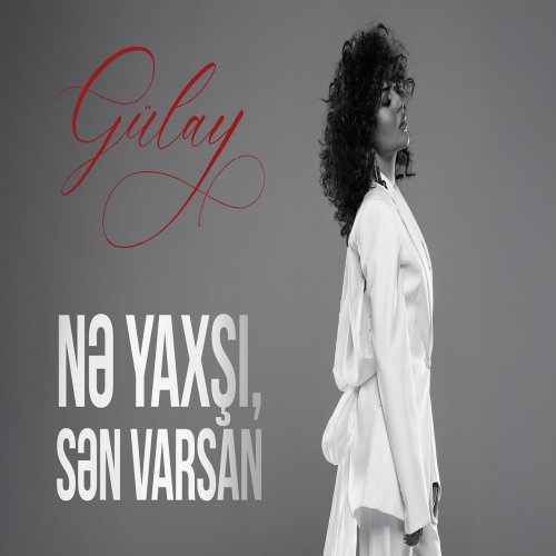 Gülay Zeynallı - Nə Yaxşı, Sən Varsan