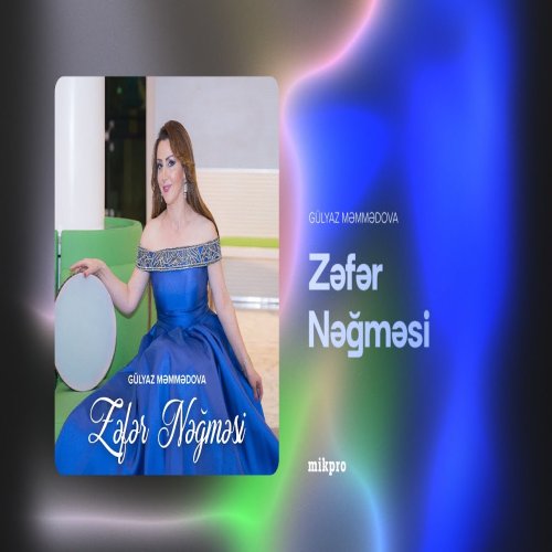 Gülyaz Məmmədova - Zəfər Nəğməsi Gülyaz Məmmədova - Zəfər Nəğməsi