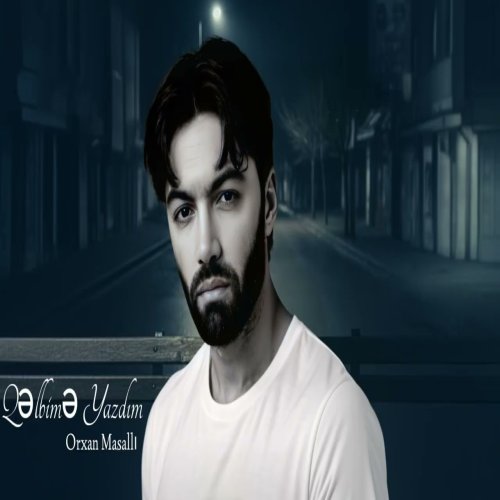 Orxan Masalli - Qelbime Yazdim
