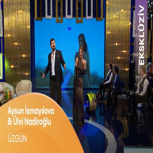 Aysun İsmayılova & Ülvi Nadiroğlu - Üzgün