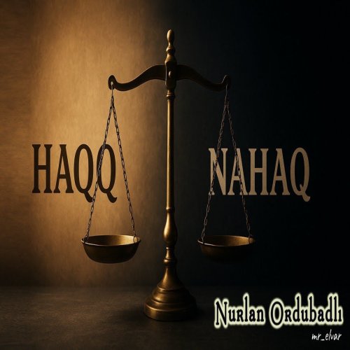 Nurlan Ordubadlı - Haqq Nahaq
