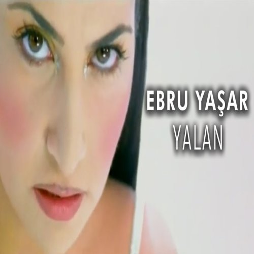 Ebru Yaşar - Yalan