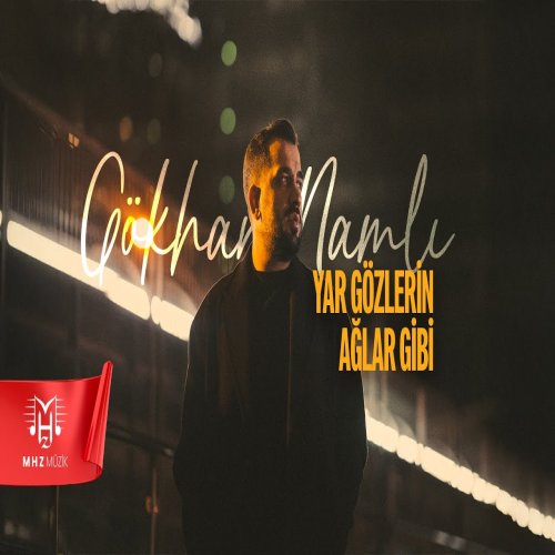 Gökhan Namlı - Yar Gözlerin Ağlar Gibi