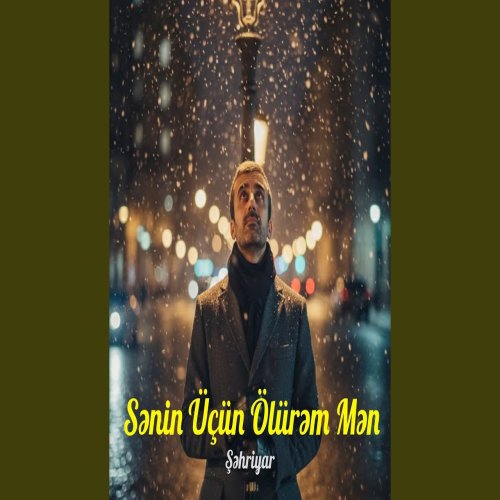Şəhriyar - Sənin Üçün Ölürəm Mən